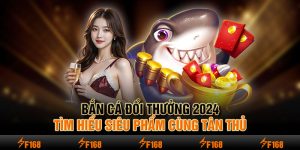 bắn cá đổi thưởng 2024