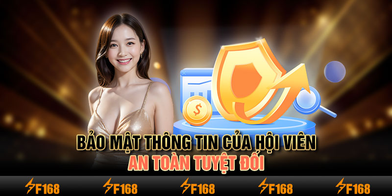 Bảo mật thông tin của hội viên an toàn tuyệt đối