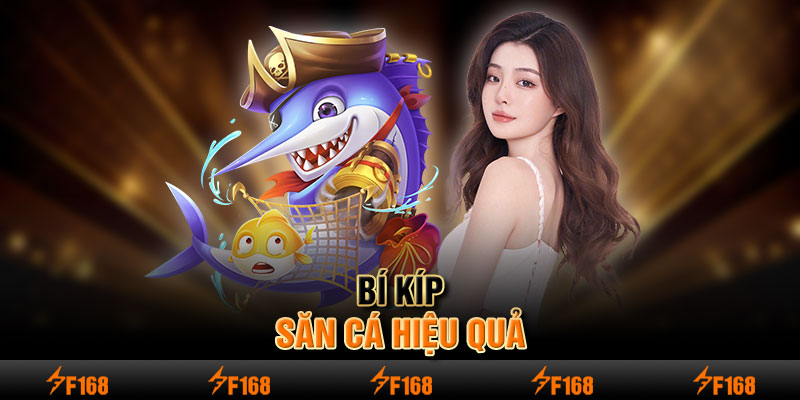 Bí kíp săn cá hiệu quả