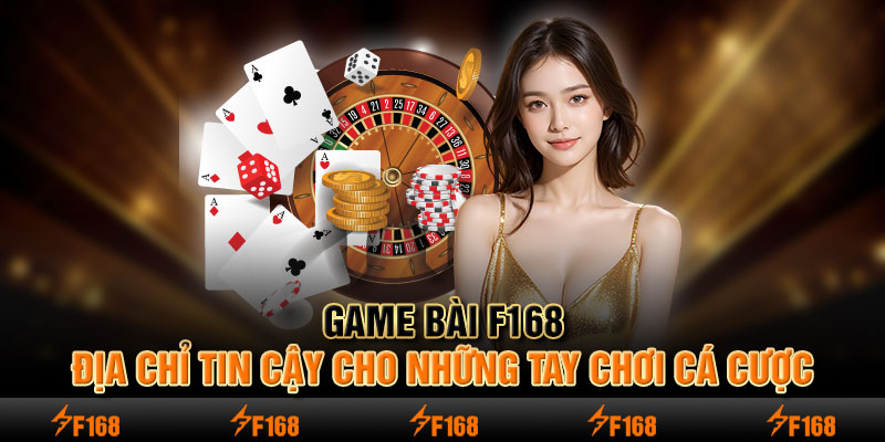 Khám phá những trò chơi hấp dẫn tại cổng game bài F168