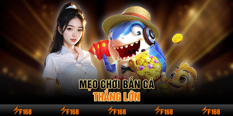 Mẹo chơi bắn cá thắng lớn