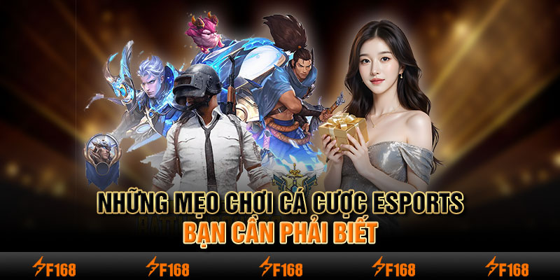 Những mẹo chơi cá cược Esports bạn cần phải biết