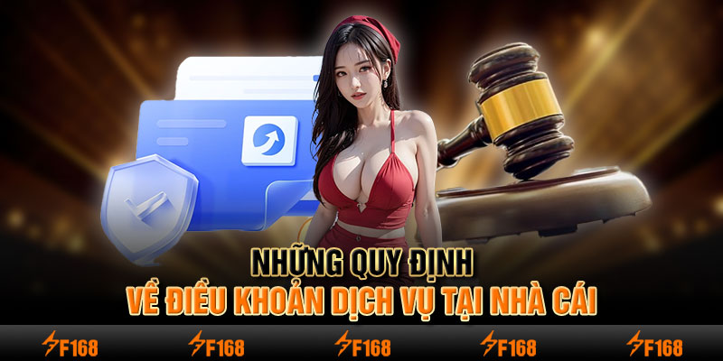 Những quy định về điều khoản dịch vụ tại nhà cái