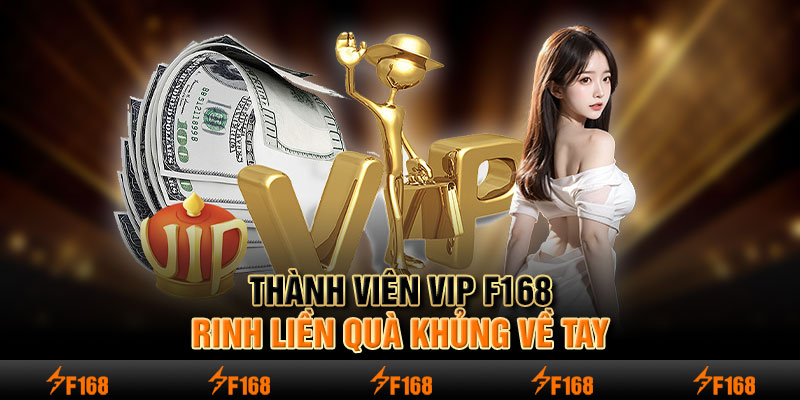 thành viên VIP F168