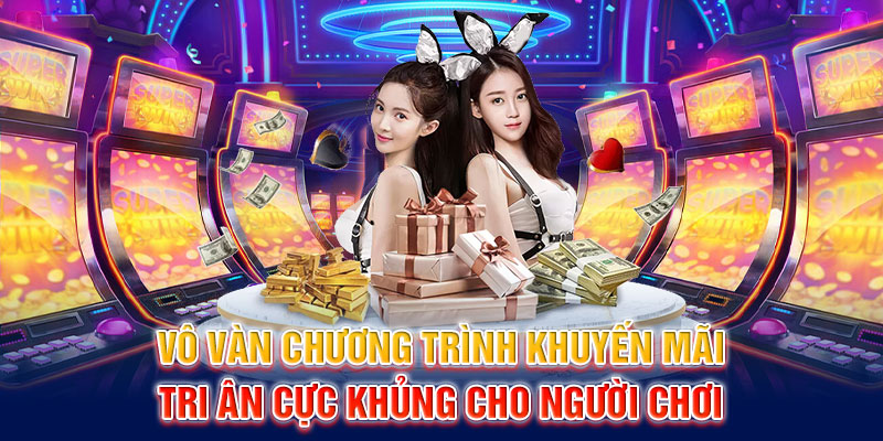 Vô vàn chương trình khuyến mãi tri ân cực khủng cho người chơi